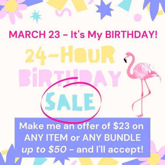 Other - BIRTHDAY SALE - March 23 ONLY